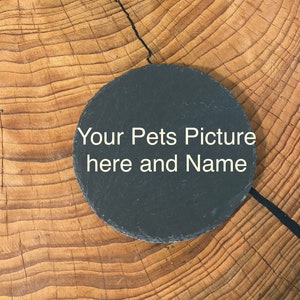 Pet Personalized slate coasters with your Pet Round