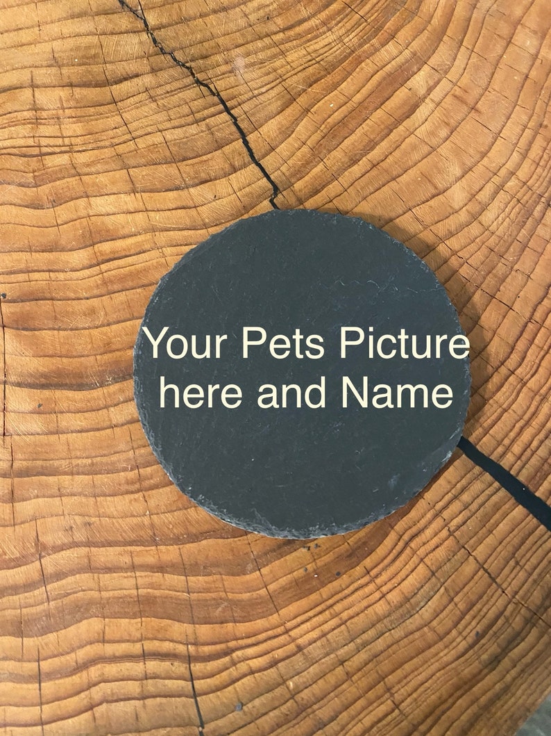 Pet Personalized slate coasters with your Pet Round