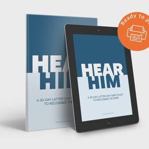 May include: A digital tablet and a book with the words "HEAR HIM" in large white letters. The book and tablet have a blue and white color scheme. The text on the tablet reads "A 30-DAY LATTER-DAY SAINT STUDY TO RECOGNIZE THE SPIRIT."