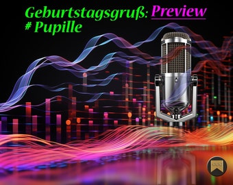 Gesprochener Geburtstagsgruß #Pupille Preview