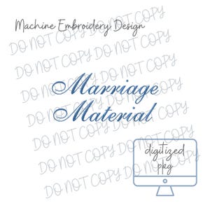 Puede incluir: Diseño de bordado azul con el texto "Marriage Material" y un icono de computadora con el texto "digitized pkg".
