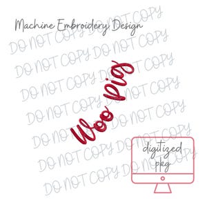 May include: A white background with the words "Machine Embroidery Design" in gray script. The words "Woo Pigs" are in red script. A pink outline of a computer monitor with the words "digitized pkg" is in the lower right corner.