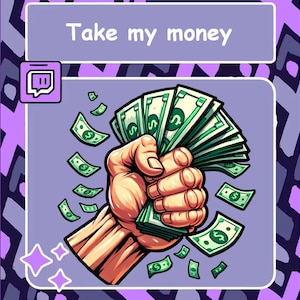 Take My Money Twitch emote, Discord emote, YouTube emote, Money emote, Rich emote, Donation alert, Dono alert, Sub alert, Badge, Sub / Cheer
