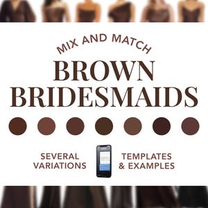 Puede incluir: Imagen que promociona vestidos de dama de honor marrones. El texto dice "Mix and Match Brown Bridesmaids" con muestras de color y un teléfono que muestra una plantilla. La imagen sugiere varias variaciones y ejemplos.