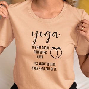 Funny Yoga Butt T-Shirt, Yoga Top, Yoga Shirt, Yogi Tee, Yoga Instructor Shirt, Yoga Studio Apparel, Funny Gift for Yogi, Zen Meditation