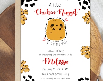 May include: A white baby shower invitation with a black and white cow print background. The invitation features a cartoon chicken nugget with a smiling face and the text "A little Chicken Nugget is on the way!"  The invitation also includes the name "Melissa", the date "July 25 at 4 PM", and the address "123 street party - City".