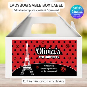 May include: White gable box with a red label featuring black polka dots and soccer balls. The label includes the Eiffel Tower, the text "Olivia's 4th Birthday", and "Thank you for coming and make my day more special". Text at the top says "Ladybug Gable Box Label".