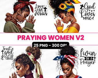 May include: Digital illustration of four Black women with different hairstyles and outfits praying. Each woman has a different inspirational quote above her head: "Trust God & Chill", "Love Like Jesus", "God Loves Me", and "Livin on a Prayer".