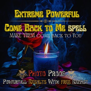 Extremely Come Back to Me spell, Same Day Cast, Come Back Binding Love Spell, Bring Ex Back Spell, Come To Me Spell, Love spell Casting,