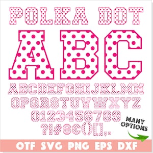 May include: Polka dot alphabet and numbers in a pink and white color scheme. The letters and numbers are in a bold, blocky font. The text "POLKA DOT" is at the top of the image. The text "MANY OPTIONS" is at the bottom of the image. The text "OTF SVG PNG EPS DXF" is at the bottom of the image.