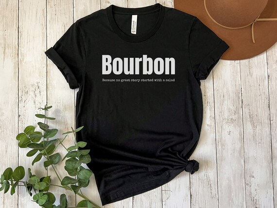 Funny Bourbon Gift Tee Shirt Funny Bourbon Gift Tee Shirt