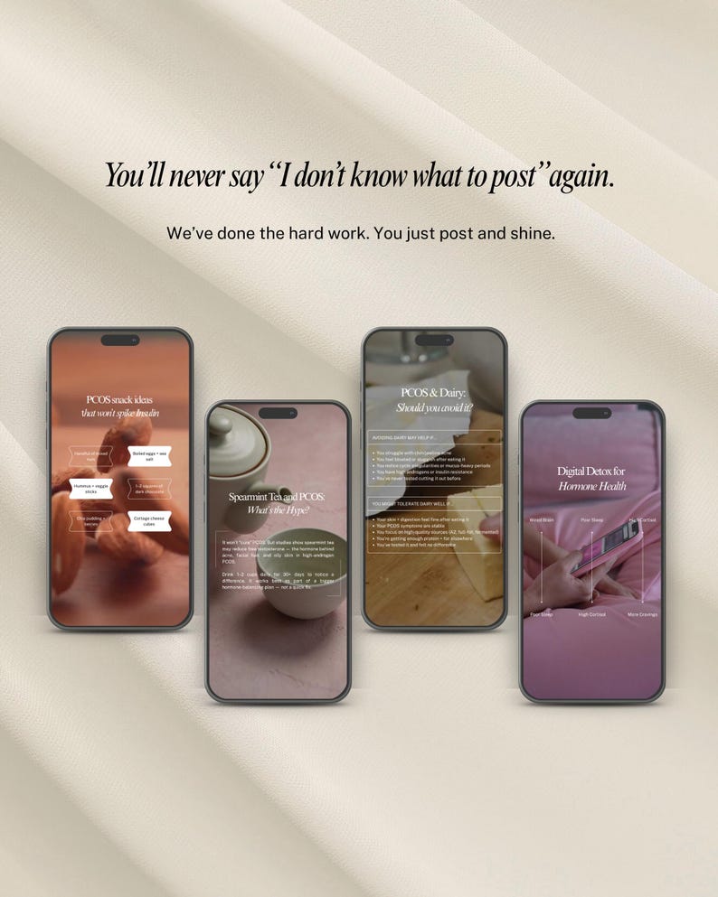 May include: Four smartphones displaying information on PCOS and hormone health. The screens show text and images related to snack ideas, spearmint tea, dairy, and digital detoxing. The background is a cream-colored fabric with text at the top.