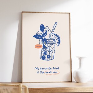 「My Favorite Cocktail is the Next One」プリント、レトロなカクテルプリント、ファンキーなカクテルアート、ホームバーカートの装飾、手描きの食べ物と飲み物のプリント