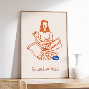 In Food We Trust Print, Retro Kitchen Wall Art, Cute Cooking Art, Girl Dinner Art Print, Hand Drawn Food & Drink Prints, Pizza Night Print