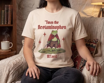 Twas the Acetaminophen M'Lord Frog Tee | Funny Medieval Amphibian Shirt