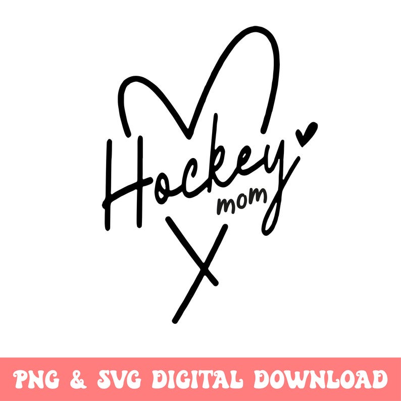 May include: Black and white graphic design of a heart with the text "Hockey Mom" inside. A hockey stick is drawn inside the heart.