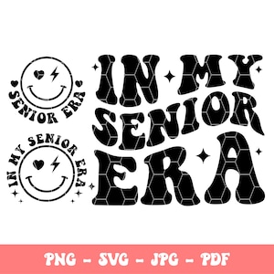 In My Senior Era Svg, Senior Png Svg, Graduation Svg Png, High School Shirt Png, Teacher Svg Png, Senior Era Svg, Cricut, Cut File