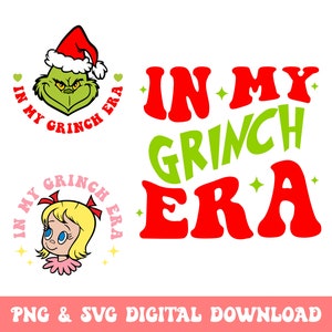 May include: A digital download of two SVG files featuring the Grinch. The first design says "In My Grinch Era" with a green Grinch wearing a Santa hat. The second design says "In My Grinch Era" with a pink heart and a girl with blonde hair and blue eyes.