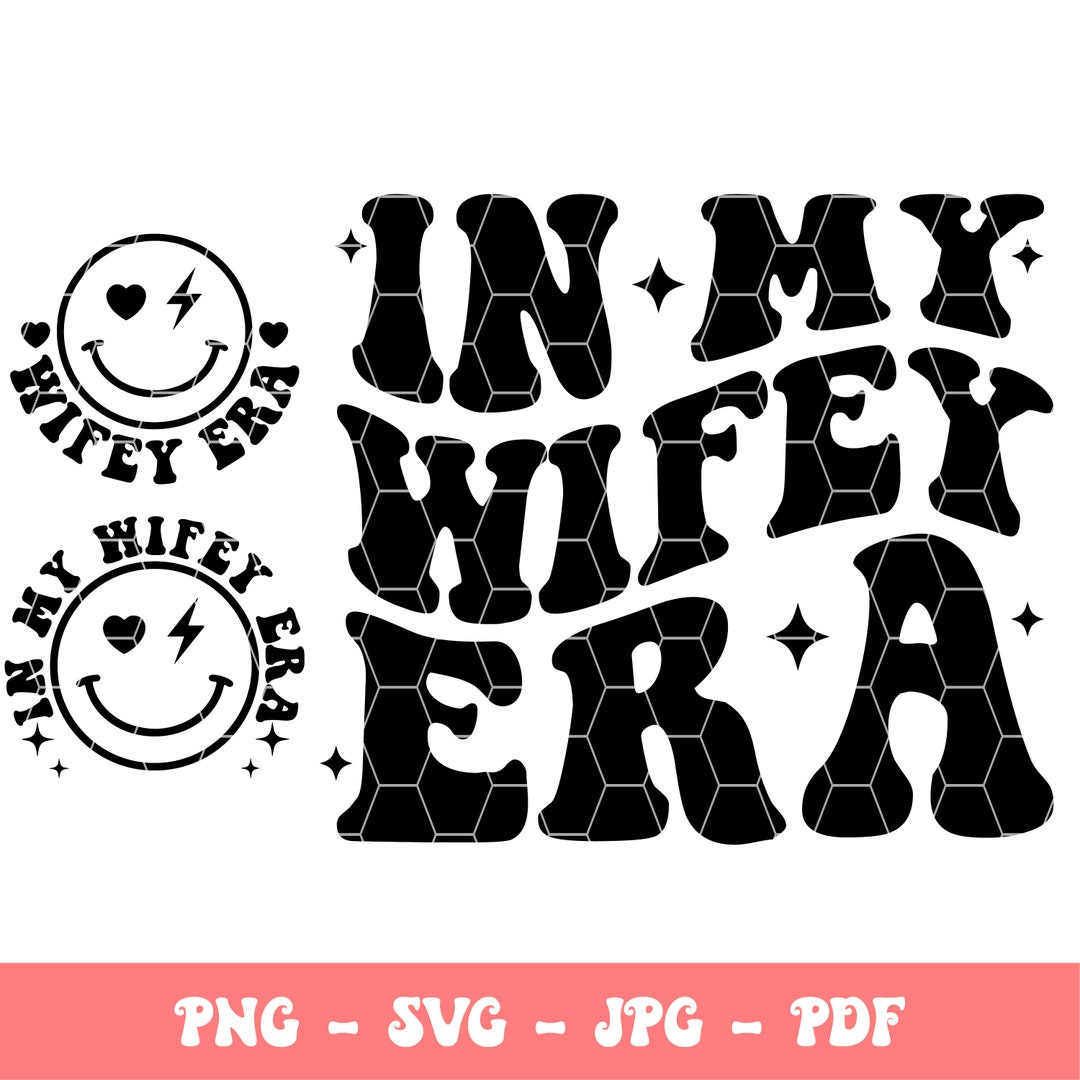 In My Wifey Era Svg Png, Retro Wifey SVG, Groovy Wifey Shirt Svg, Wifey ...