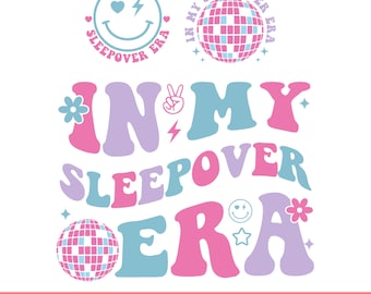 In My Sleepover Era Svg, Sleepover Era PNG, Disco Ball Era Svg, Birthday Shirt Svg, Sleepover Club Svg, Cricut, Cut File, Sublimation