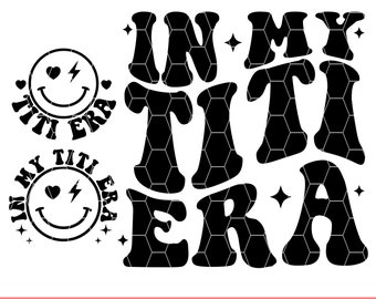 In My Titi Era Svg Png, Wavy Titi SVG, Titi Shirt Svg, Groovy Titi Era Svg, Retro Titi Svg, Funny Titi Shirt Svg, Cricut, Cut File