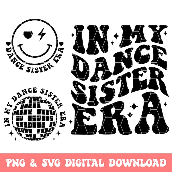 In My Dance Sister Era Svg Png, Dance Sister Svg, Retro Dance Sister Svg, Wavy Stacked Svg, In My Dance Sister Era Shirt, Cricut, Cut File