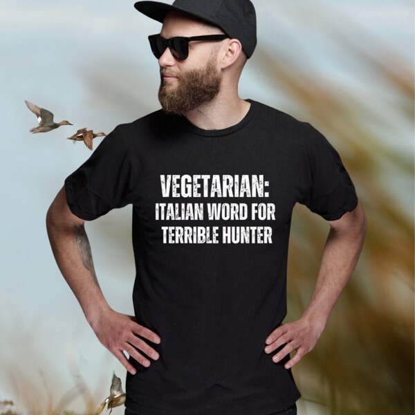 Funny Meat Lover T-shirt for Hunting gift for Hunter Shirt for Carnivore Gift Hunting T Shirt VEGETARIAN Definition is a Terrible Hunter