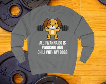 Chill With My Dogs Sweatshirt Funny Gym Sweatshirts for Dog Love gift for Fitness Lover gift for Workout Men's Sweatshirt