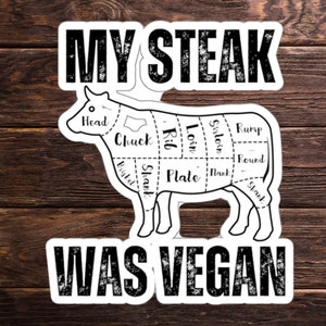Meat Lover sticker for Meat Lovers gifts Carnivore Diet sticker for Grilling gift for BBQ Barbecue Steak Lover gift My Steak Was Vegan Cow