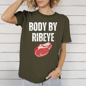 Funny Steak Shirt for Carnivore Diet T-shirt BODY BY RIBEYE T Shirt for Meat Lover gifts for Barbecue T-shirts  for Him gift for Her