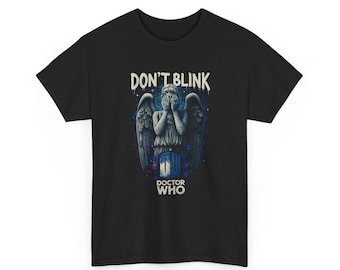 DON'T BLINK Exclusive Unisex Heavy Cotton Tee, Perfect DW Gift, Weeping Angel The Doctor Original Art T-Shirt, Only for True Fan, All Sizes