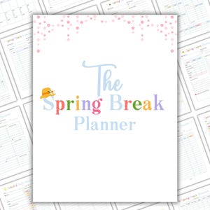 May include: A printable planner with a light blue background and the text "The Spring Break Planner" in rainbow colors. The planner is decorated with pink flower confetti and a cartoon sun hat.