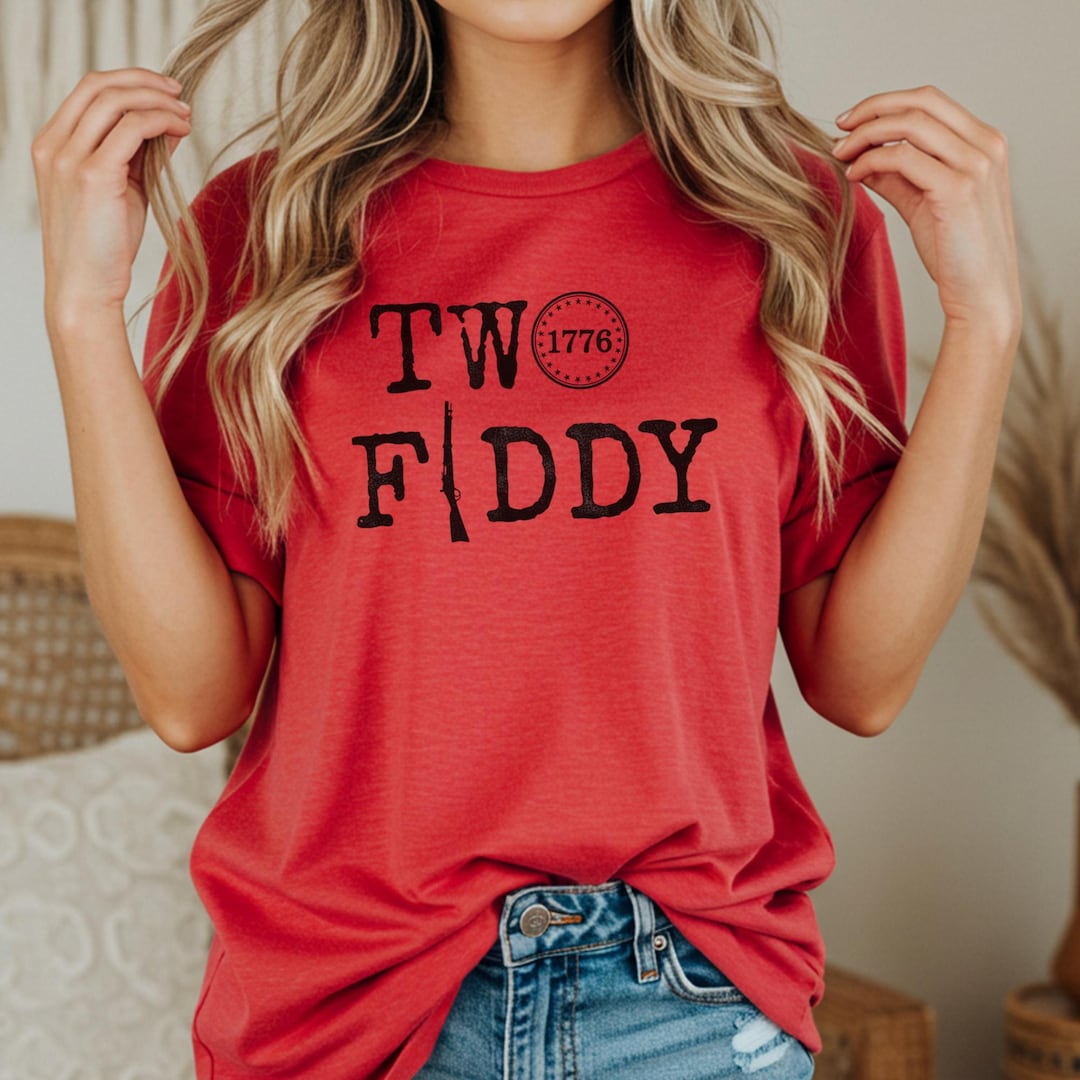 Two Fiddy Two Fiddy, 250 Years Independence T-shirt, USA 250th Anniversary ...