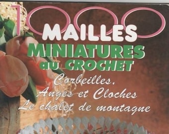 1000 mailles / Numéro spécial / Diverses miniatures à crocheter