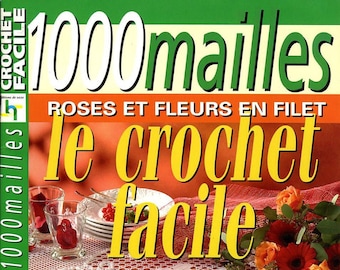 1000 mailles / Numéro spécial / Roses et fleurs en filet à crocheter
