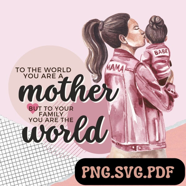 Mother Qoute for mother's Day SVG  , To the World you are Mother but to your family you are Best qoute for mom , Mothers Day Gift SVG ,PNG