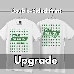 Custom T-Shirt: Double-Sided Print Upgrade