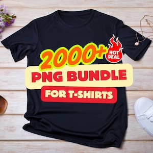 Könnte beinhalten: Ein schwarzes T-Shirt mit einer gelben und orangenen Grafik, auf der "2000+ PNG BUNDLE FOR T-SHIRTS" steht, sowie einer roten Flammengrafik mit der Aufschrift "HOT DEAL".