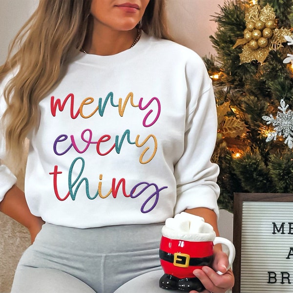Merry Everything Sweatshirt, Women Christmas Sweatshirt, Merry Christmas Gifts, Merry Everything Shirt, Merry Bright Women Shirt, Xmas Gifts