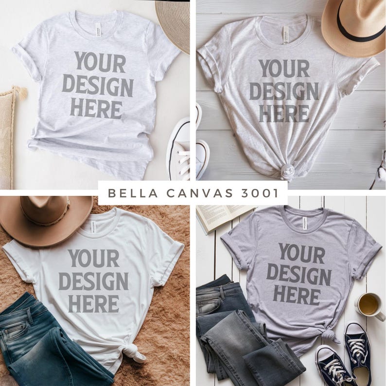 May include: Four Bella Canvas 3001 t-shirts in different colours and styles. The shirts are all blank and have the text "YOUR DESIGN HERE" printed on them. The shirts are shown on different backgrounds, including a wooden table, a furry rug, and a pair of jeans.