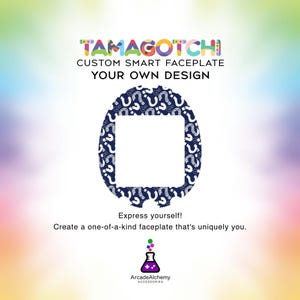 Tamagotchi Smart Faceplate - Your Own Custom Design