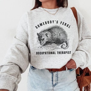 Opossum Occupational Therapy Sweatshirt Pediatric Occupational Therapy Gifts OT Shirt Occupational Therapy Shirt Occupational Therapist Gift