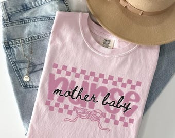 Comfort Colors Mother Baby Nurse Shirt Postpartum Nurse TShirt Mother Baby Nurse Gift MBU Nurse Appreciation Shirts Mother Baby RN Grad Gift
