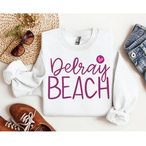 Delray Beach Sweatshirt, Florida Vacation Sweatshirt, Vacation to Florida, Florida Beaches, City Sweatshirt, Village by the Sea