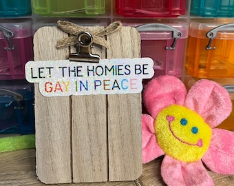Let The Homies Be Sticker. Pride Sticker. Holographic Sticker LGBTQ+ gift.