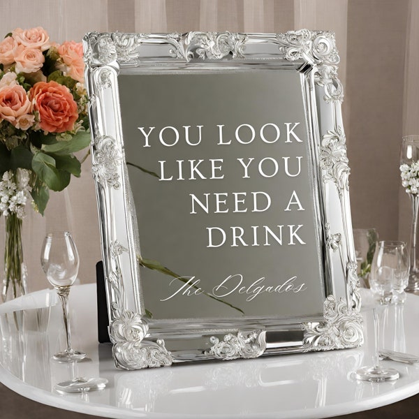 Wedding Bar Sign | Customizable Name - Mirror, Acrylic - Drink Signage - Wedding Mirror Decal - You look like you need a drink - Reception