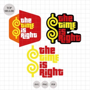 May include: Three variations of a red, yellow, and black graphic design with the text "the time is right" and a stylized dollar sign. The design is available in SVG, PNG, and PDF formats.