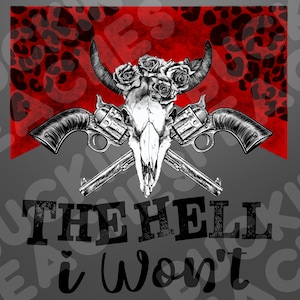 The Hell I Won't, fille de la campagne, cow-boy, western, armes à feu, tête de mort, roses, 2 modèles PNG, 300 dpi, sublimation