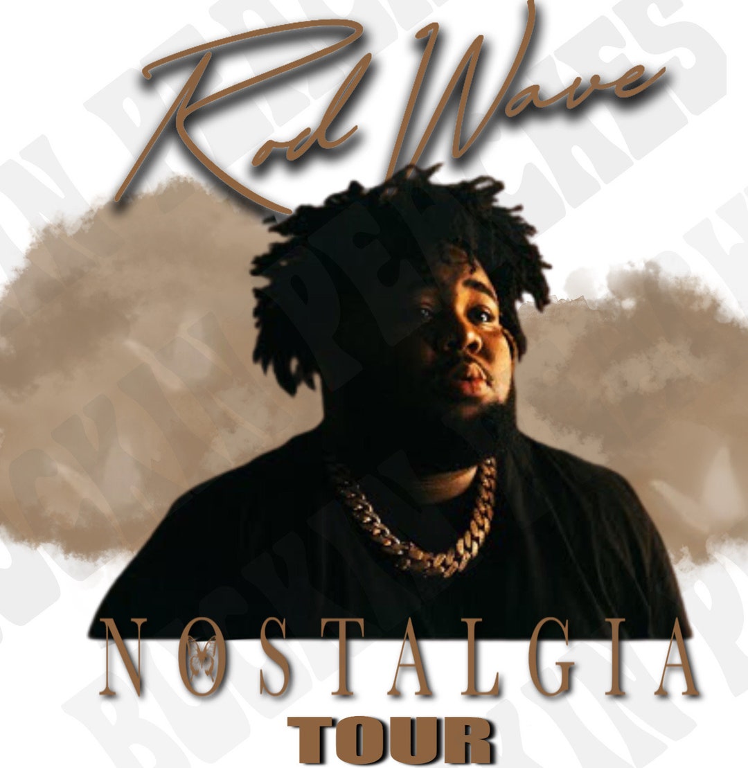 Rod Wave Nostalgia Nostalgia Tour Sublimation 2023 Etsy Rod Wave Nostalgia Nostalgia Tour Sublimation 2023 Etsy