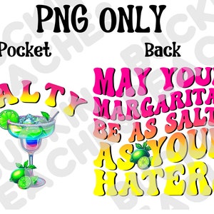 Niech Twoje Margarity Będą Tak Słone Jak Twoi Nienawistnicy, Falisty Tekst, PNG, Sublimacja, 300 DPI, Jasne Letnie Kolory